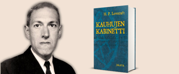 H. P. Lovecraft ja Kauhujen kabinetti.