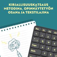 Kirjallisuuskatsaus metodina, opinnäytetyön osana ja tekstilajina